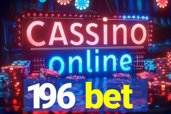 196 bet